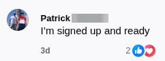 Facebook comment from Patrick: “I’m signed up and ready”